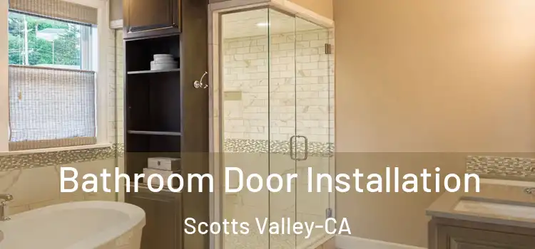  Bathroom Door Installation Scotts Valley-CA