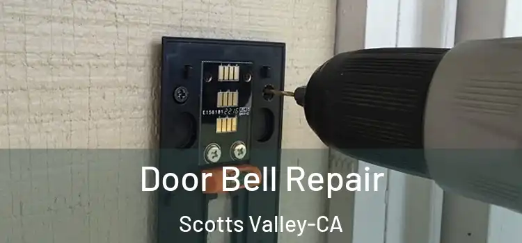  Door Bell Repair Scotts Valley-CA