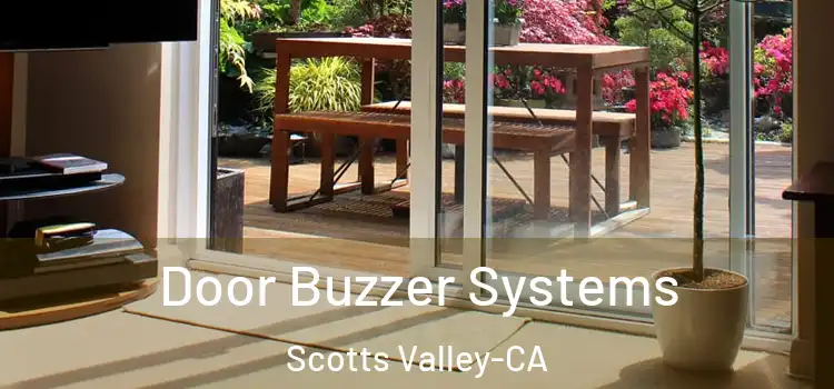 Door Buzzer Systems Scotts Valley-CA