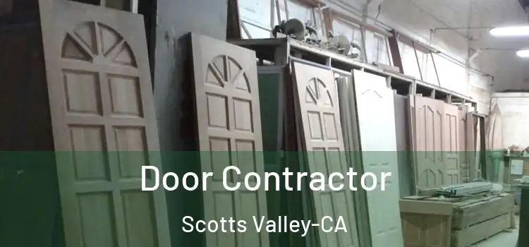  Door Contractor Scotts Valley-CA
