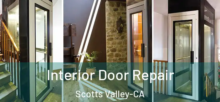  Interior Door Repair Scotts Valley-CA