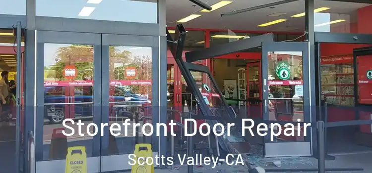  Storefront Door Repair Scotts Valley-CA